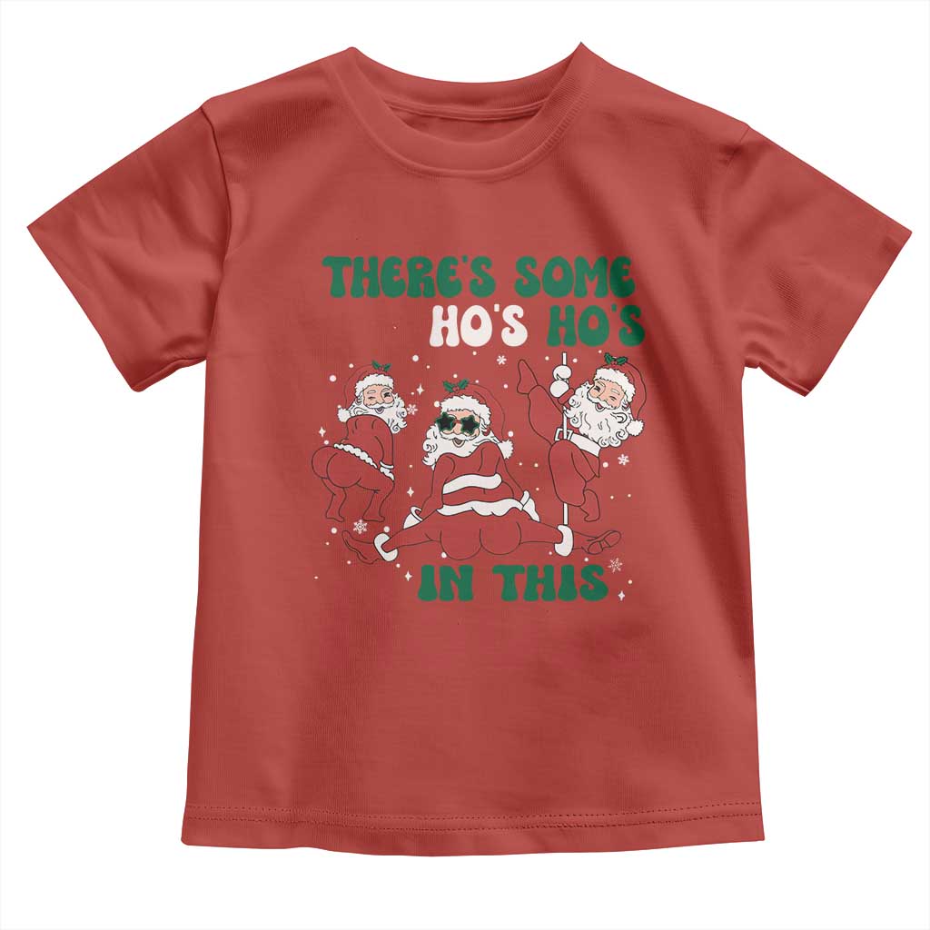 Christmas Santa Toddler T Shirt Theres Some Hos In This House Funny Xmas TS02 Red Print Your Wear