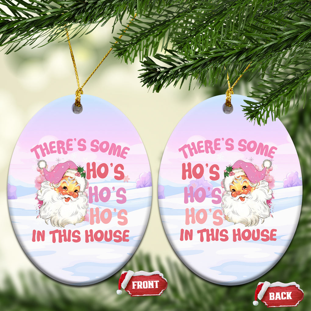 Pink Santa Christmas Ceramic Ornament Theres Some Hos In This House Retro Xmas Vibe TS02 Oval Pink Printyourwear