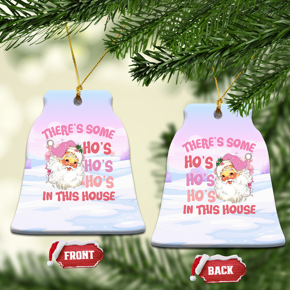Pink Santa Christmas Ceramic Ornament Theres Some Hos In This House Retro Xmas Vibe TS02 Bell Flake Pink Printyourwear