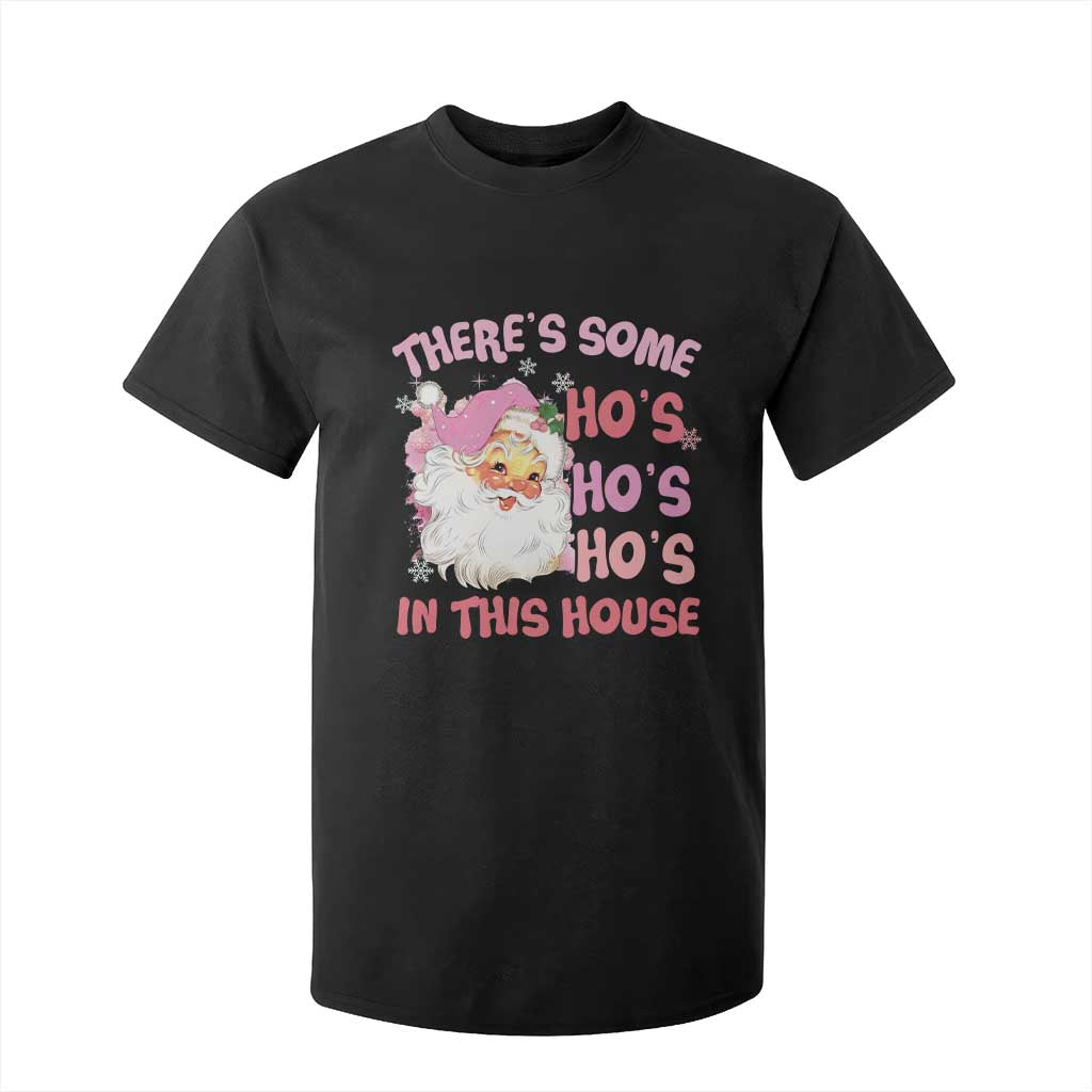 Christmas Pink Santa T Shirt For Kid Theres Some Hos In This House Retro Xmas Vibe TS02 Black Print Your Wear