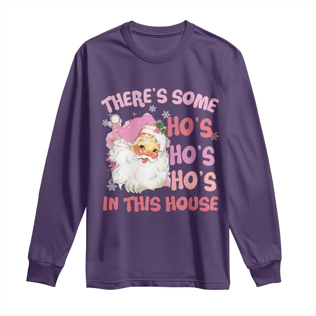 Christmas Pink Santa Long Sleeve Shirt Theres Some Hos In This House Retro Xmas Vibe TS02 Purple Print Your Wear