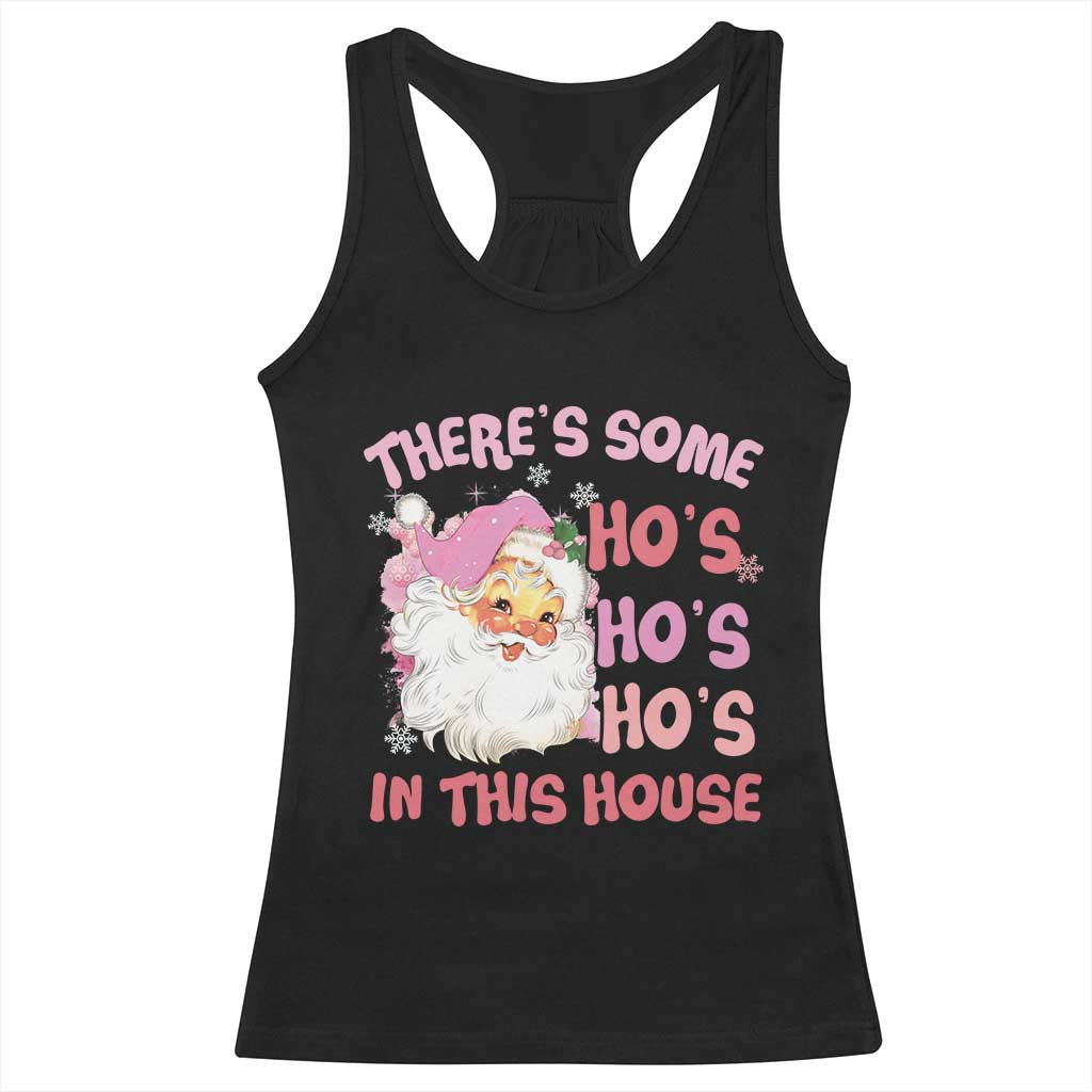 Christmas Pink Santa Racerback Tank Top Theres Some Hos In This House Retro Xmas Vibe TS02 Black Print Your Wear