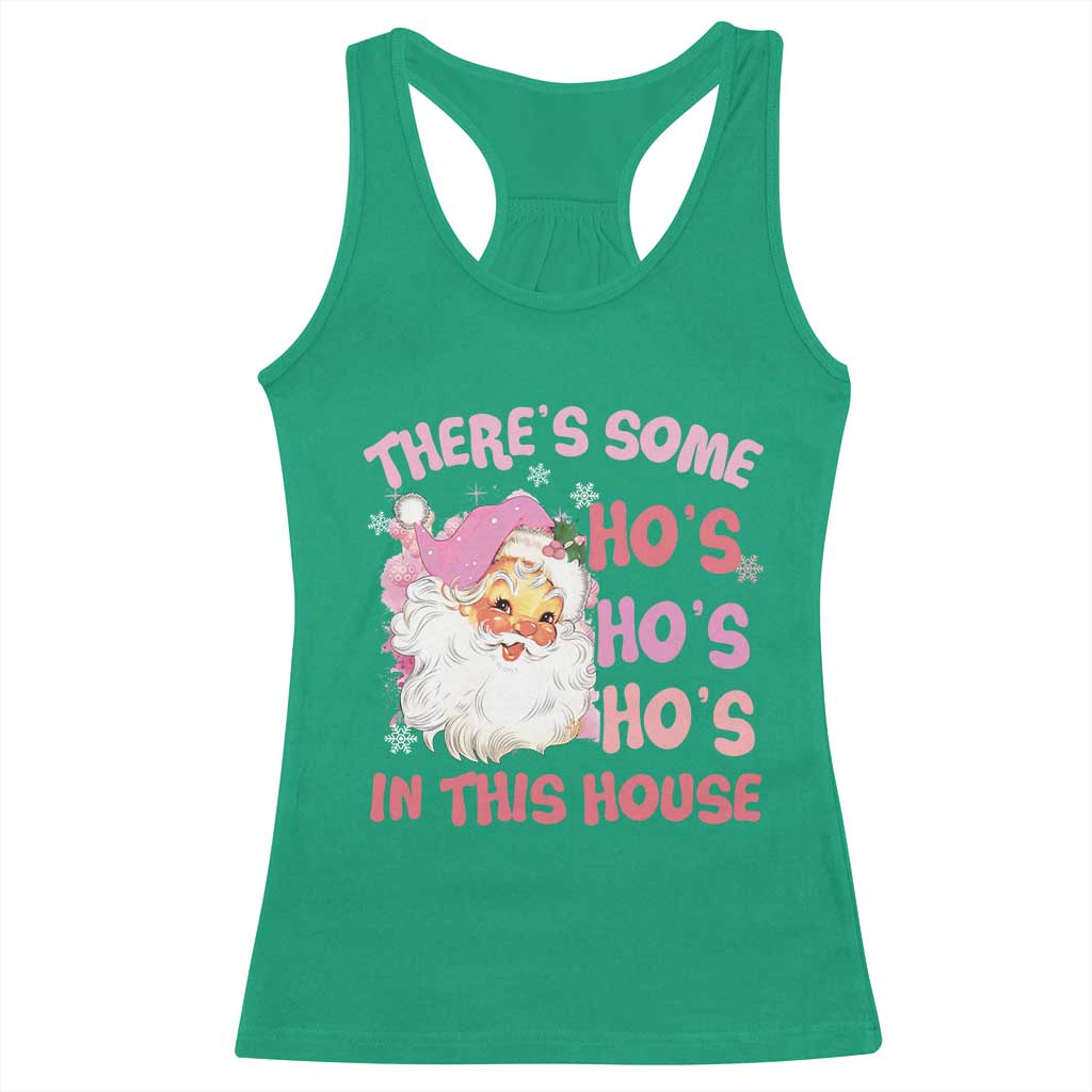 Christmas Pink Santa Racerback Tank Top Theres Some Hos In This House Retro Xmas Vibe TS02 Irish Green Print Your Wear
