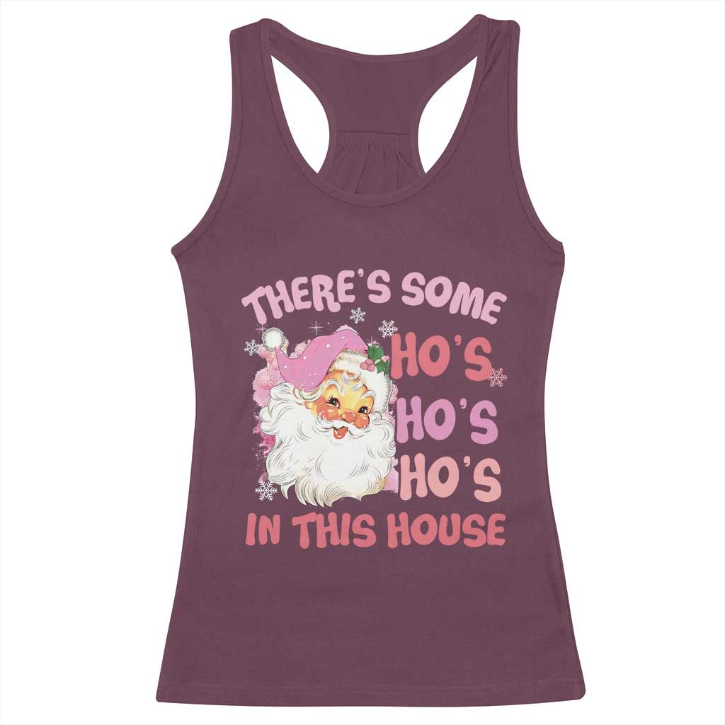Christmas Pink Santa Racerback Tank Top Theres Some Hos In This House Retro Xmas Vibe TS02 Maroon Print Your Wear