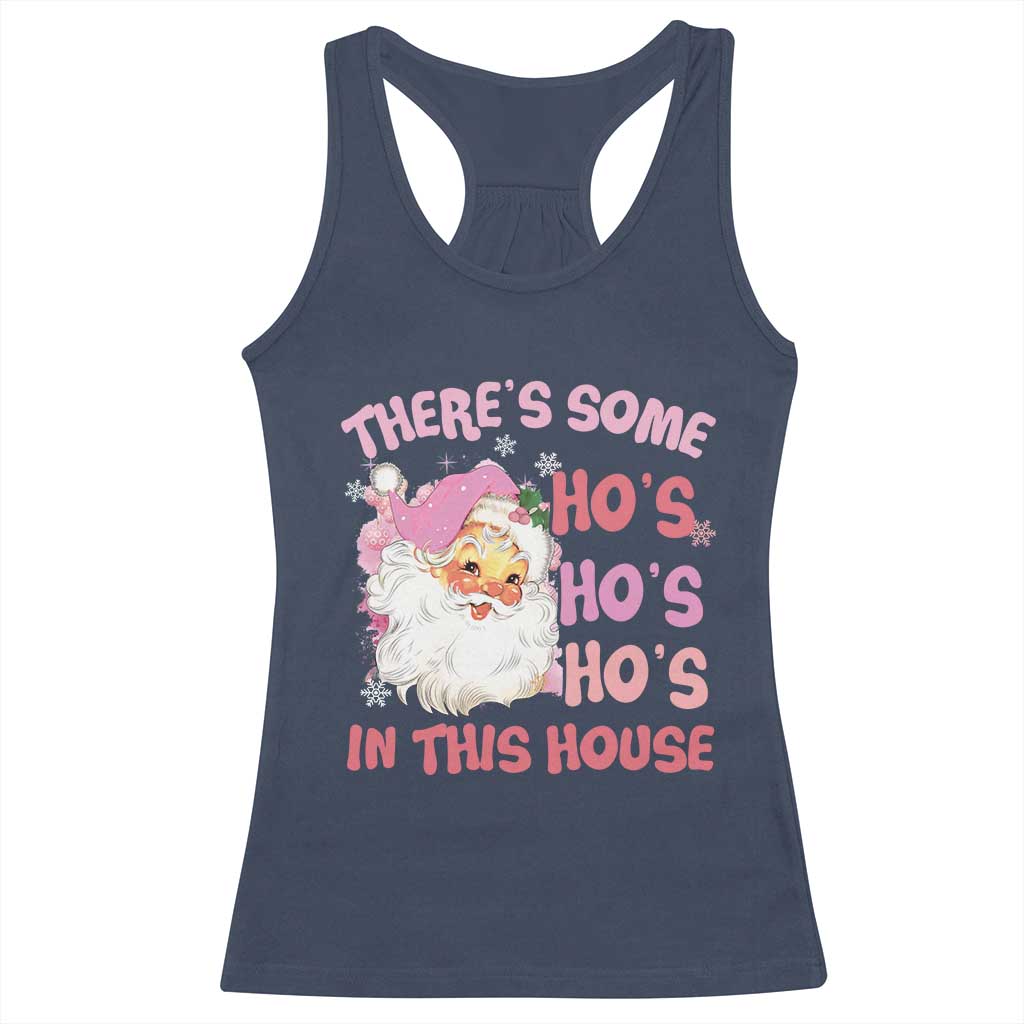 Christmas Pink Santa Racerback Tank Top Theres Some Hos In This House Retro Xmas Vibe TS02 Navy Print Your Wear