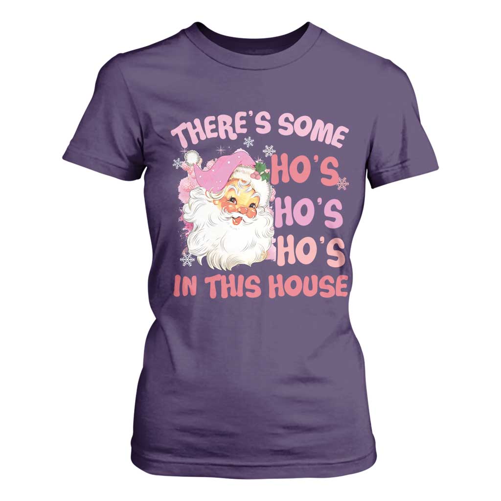 Christmas Pink Santa T Shirt For Women Theres Some Hos In This House Retro Xmas Vibe TS02 Purple Print Your Wear