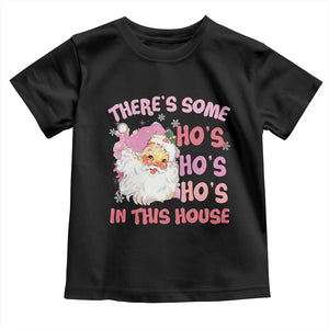Christmas Pink Santa Toddler T Shirt Theres Some Hos In This House Retro Xmas Vibe TS02 Black Print Your Wear