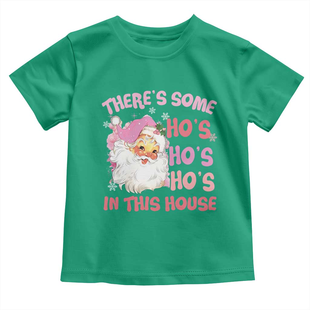 Christmas Pink Santa Toddler T Shirt Theres Some Hos In This House Retro Xmas Vibe TS02 Irish Green Print Your Wear