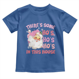 Christmas Pink Santa Toddler T Shirt Theres Some Hos In This House Retro Xmas Vibe TS02 Royal Blue Print Your Wear
