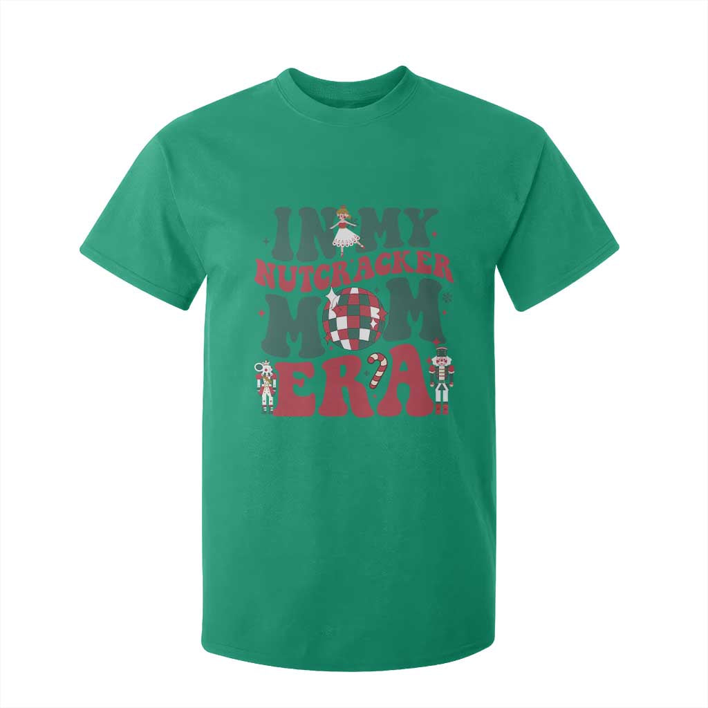 Christmas Nutcracker T Shirt For Kid In My Nutcracker Mom Era Groovy Doll Xmas Mama TS02 Irish Green Print Your Wear