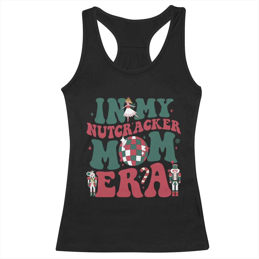 Christmas Nutcracker Racerback Tank Top In My Nutcracker Mom Era Groovy Doll Xmas Mama TS02 Black Print Your Wear