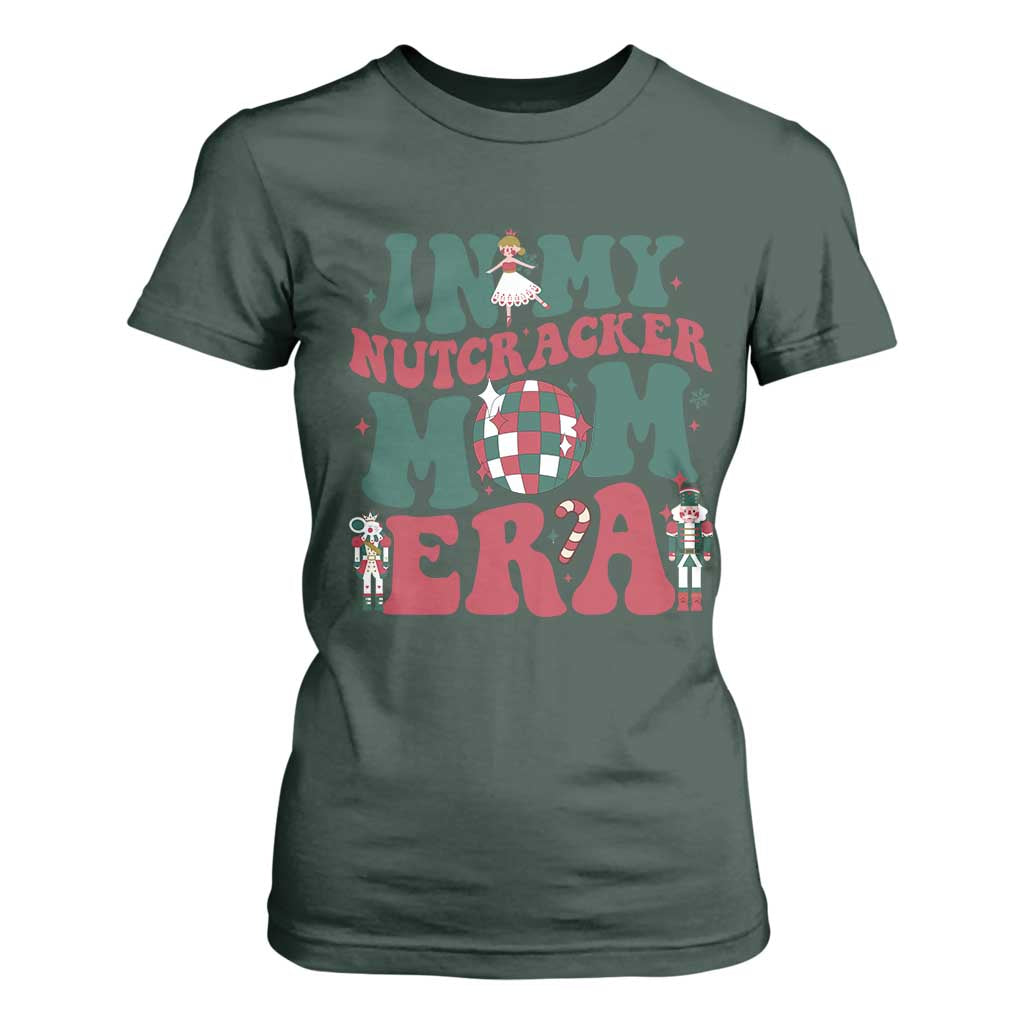 Christmas Nutcracker T Shirt For Women In My Nutcracker Mom Era Groovy Doll Xmas Mama TS02 Dark Forest Green Print Your Wear
