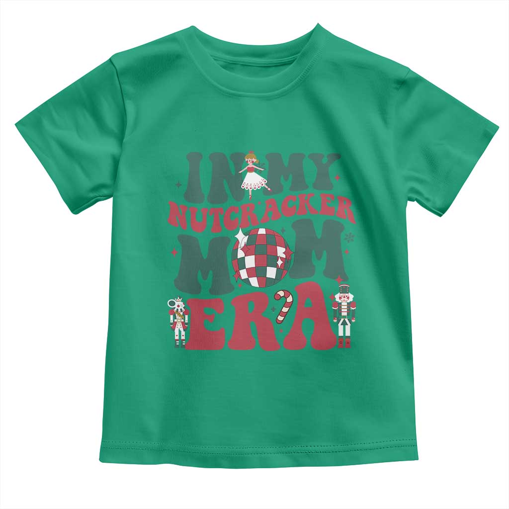 Christmas Nutcracker Toddler T Shirt In My Nutcracker Mom Era Groovy Doll Xmas Mama TS02 Irish Green Print Your Wear