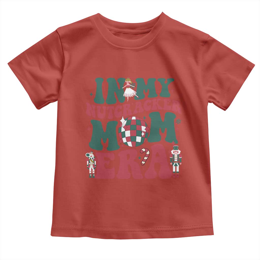 Christmas Nutcracker Toddler T Shirt In My Nutcracker Mom Era Groovy Doll Xmas Mama TS02 Red Print Your Wear