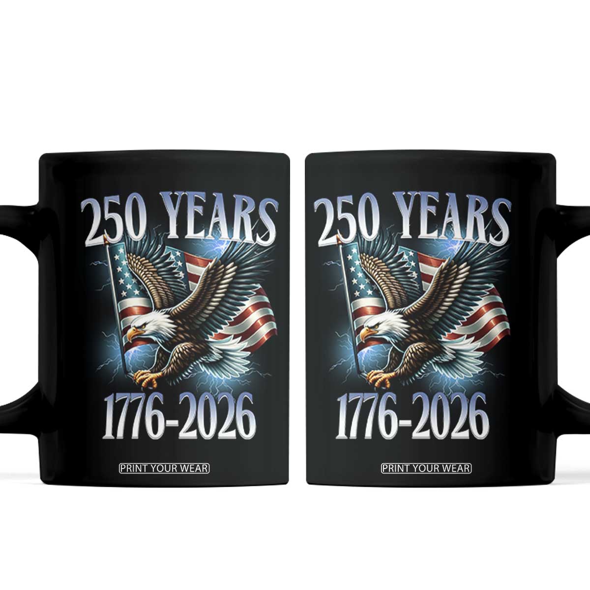 250 Years of American Freedom Coffee Mug Bald Eagle USA Flag 1776 to 2026 Patriotic TS02 Black Print Your Wear