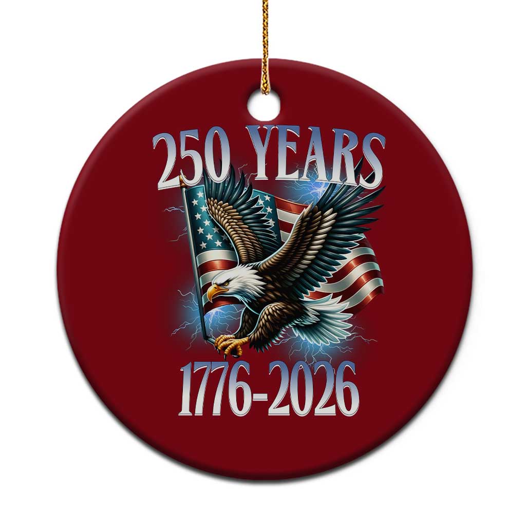 250 Years of American Freedom Ceramic Ornament Bald Eagle USA Flag 1776 to 2026 Patriotic TS02 1pc Red Print Your Wear