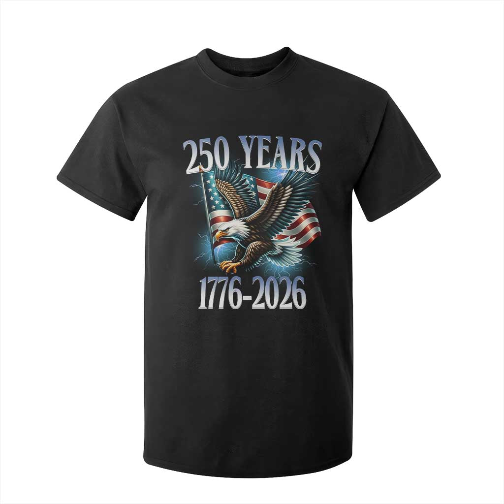250 Years of American Freedom T Shirt For Kid Bald Eagle USA Flag 1776 to 2026 Patriotic TS02 Black Print Your Wear