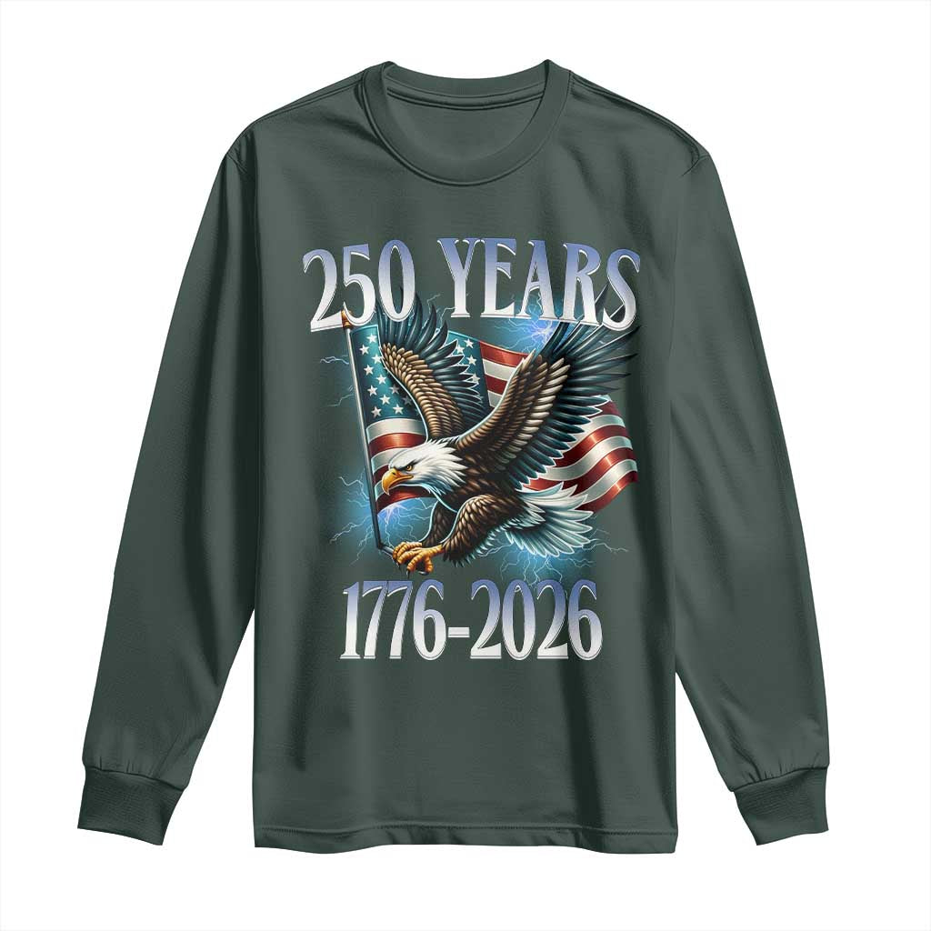 250 Years of American Freedom Long Sleeve Shirt Bald Eagle USA Flag 1776 to 2026 Patriotic TS02 Dark Forest Green Print Your Wear