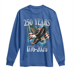 250 Years of American Freedom Long Sleeve Shirt Bald Eagle USA Flag 1776 to 2026 Patriotic TS02 Royal Blue Print Your Wear