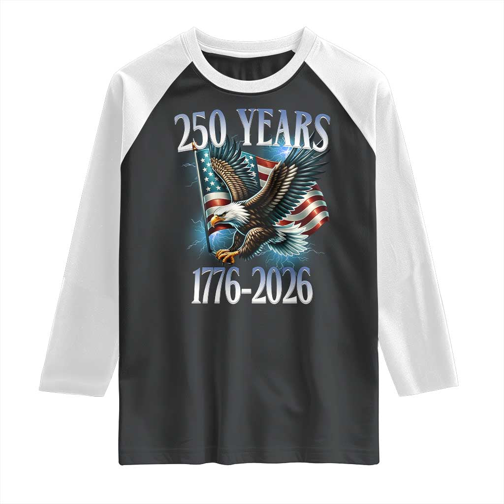 250 Years of American Freedom Raglan Shirt Bald Eagle USA Flag 1776 to 2026 Patriotic TS02 Black White Print Your Wear