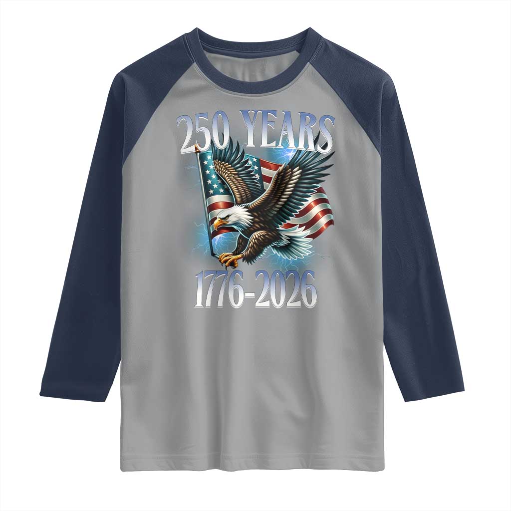 250 Years of American Freedom Raglan Shirt Bald Eagle USA Flag 1776 to 2026 Patriotic TS02 Sport Gray Navy Print Your Wear