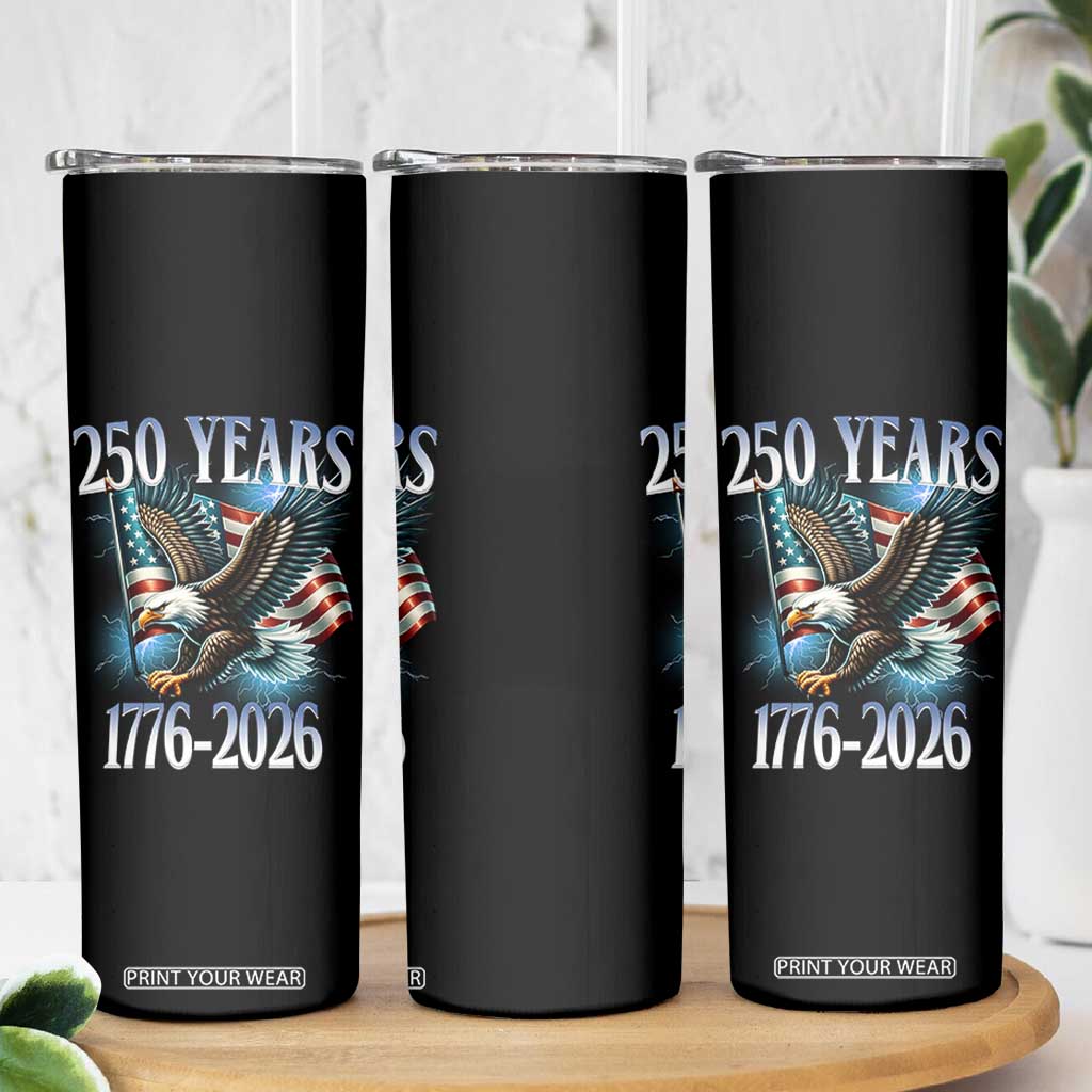 250 Years of American Freedom Skinny Tumbler Bald Eagle USA Flag 1776 to 2026 Patriotic TS02 Print Your Wear