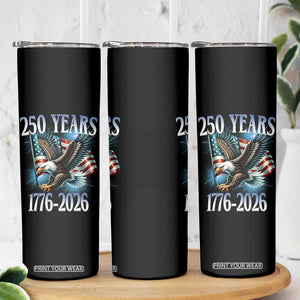 250 Years of American Freedom Skinny Tumbler Bald Eagle USA Flag 1776 to 2026 Patriotic TS02 Print Your Wear