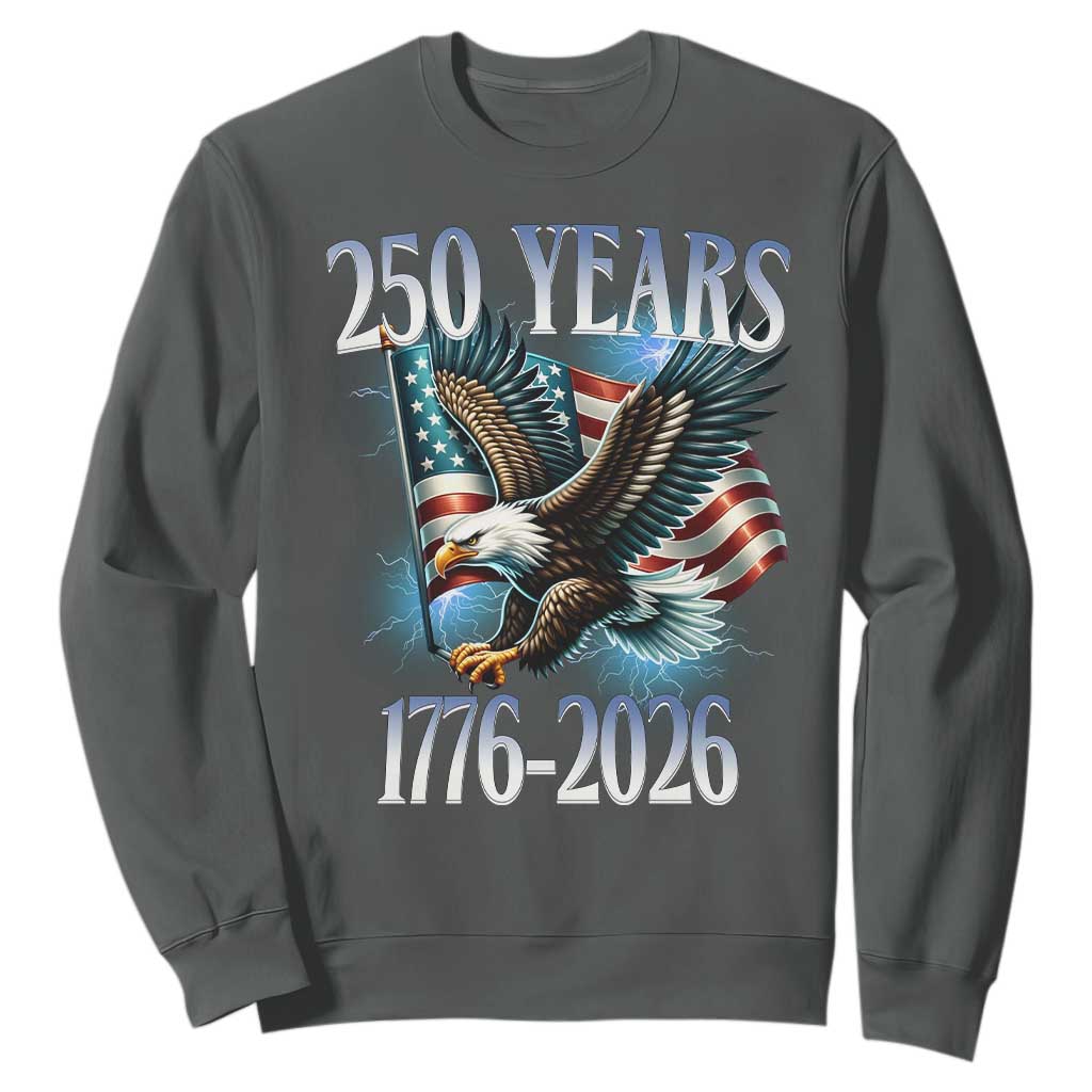 250 Years of American Freedom Sweatshirt Bald Eagle USA Flag 1776 to 2026 Patriotic TS02 Dark Heather Print Your Wear