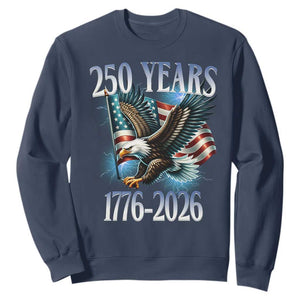 250 Years of American Freedom Sweatshirt Bald Eagle USA Flag 1776 to 2026 Patriotic TS02 Navy Print Your Wear