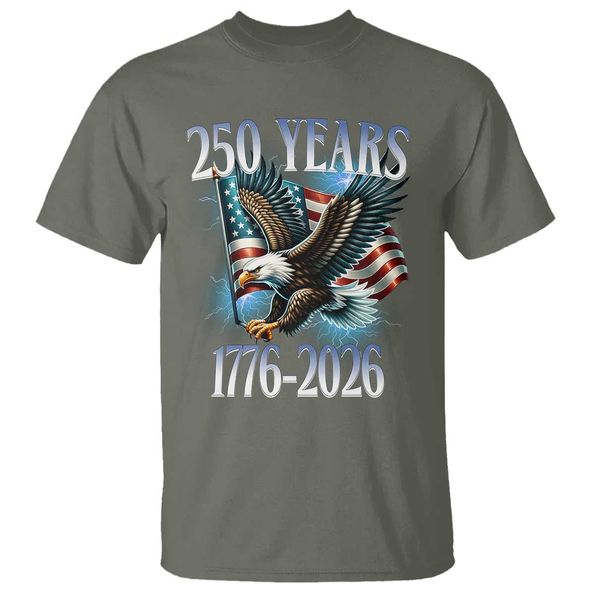 250 Years of American Freedom T Shirt Bald Eagle USA Flag 1776 to 2026 Patriotic TS02 Military Green Print Your Wear