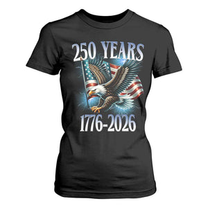 250 Years of American Freedom T Shirt For Women Bald Eagle USA Flag 1776 to 2026 Patriotic TS02 Black Print Your Wear
