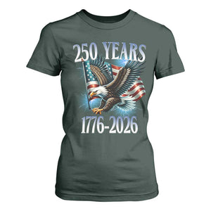 250 Years of American Freedom T Shirt For Women Bald Eagle USA Flag 1776 to 2026 Patriotic TS02 Dark Forest Green Print Your Wear