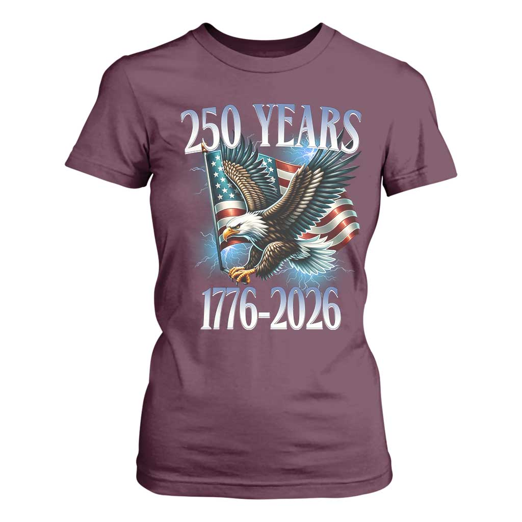 250 Years of American Freedom T Shirt For Women Bald Eagle USA Flag 1776 to 2026 Patriotic TS02 Maroon Print Your Wear