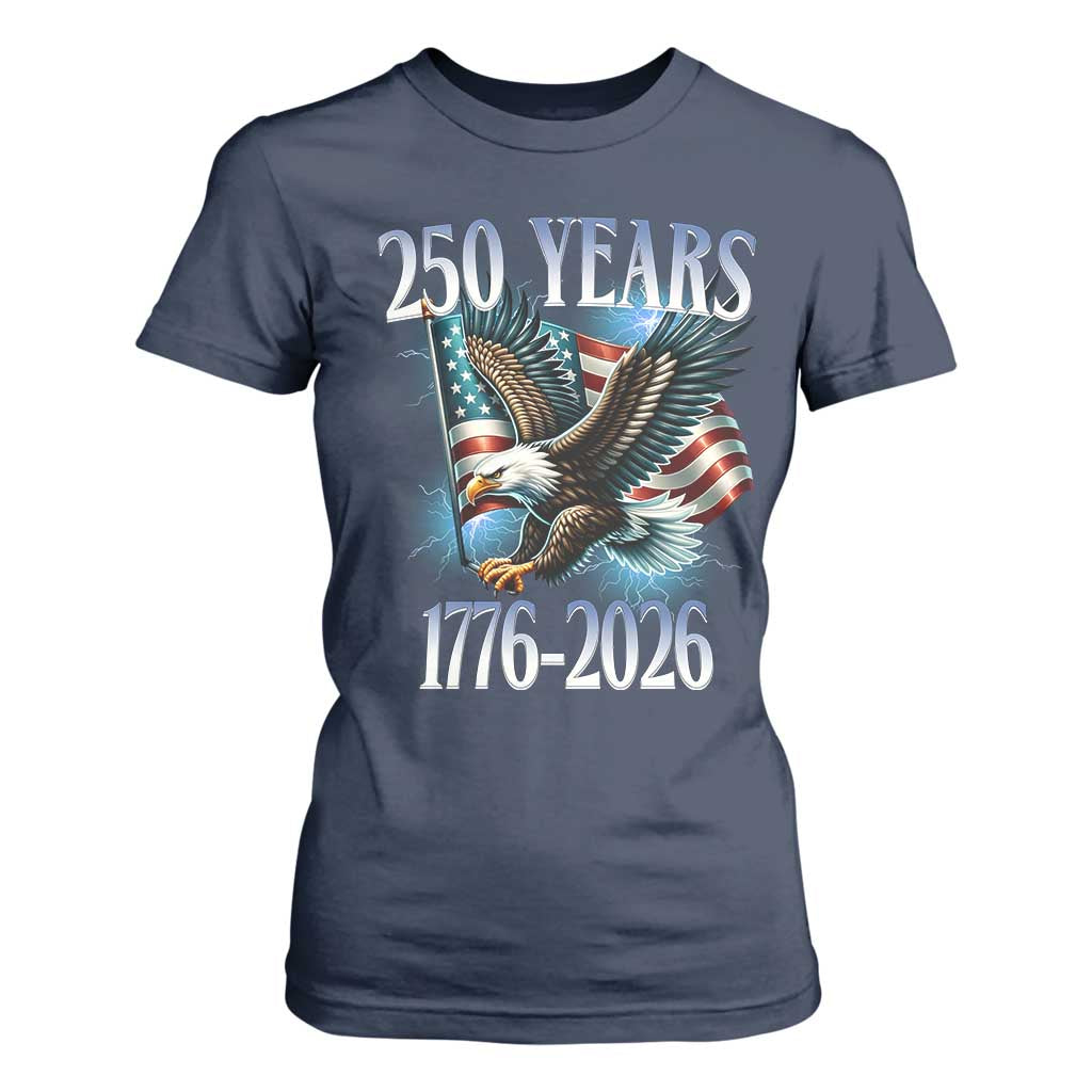 250 Years of American Freedom T Shirt For Women Bald Eagle USA Flag 1776 to 2026 Patriotic TS02 Navy Print Your Wear