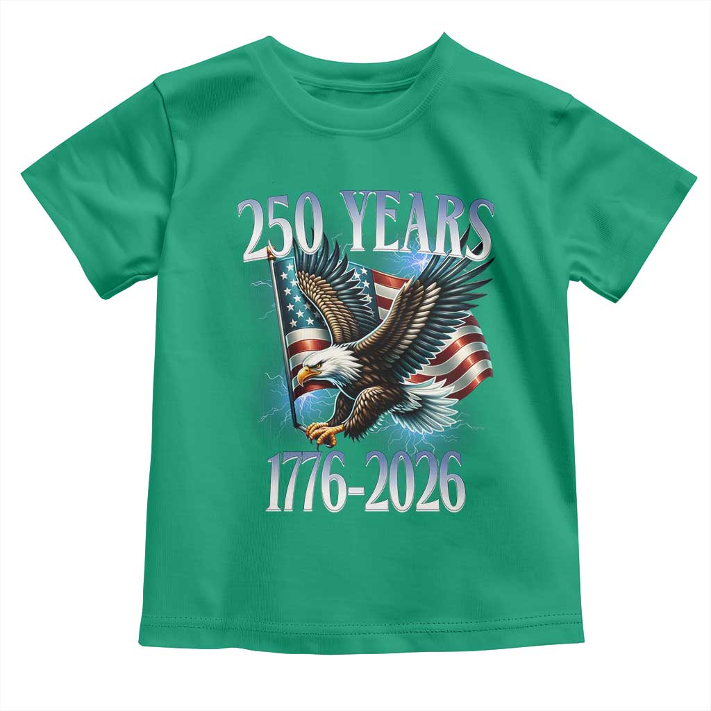 250 Years of American Freedom Toddler T Shirt Bald Eagle USA Flag 1776 to 2026 Patriotic TS02 Irish Green Print Your Wear