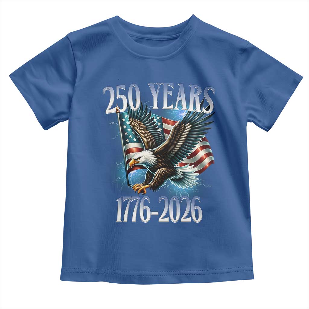 250 Years of American Freedom Toddler T Shirt Bald Eagle USA Flag 1776 to 2026 Patriotic TS02 Royal Blue Print Your Wear
