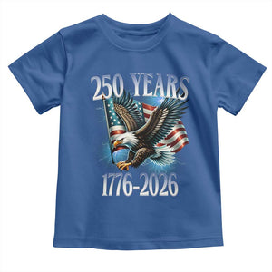 250 Years of American Freedom Toddler T Shirt Bald Eagle USA Flag 1776 to 2026 Patriotic TS02 Royal Blue Print Your Wear