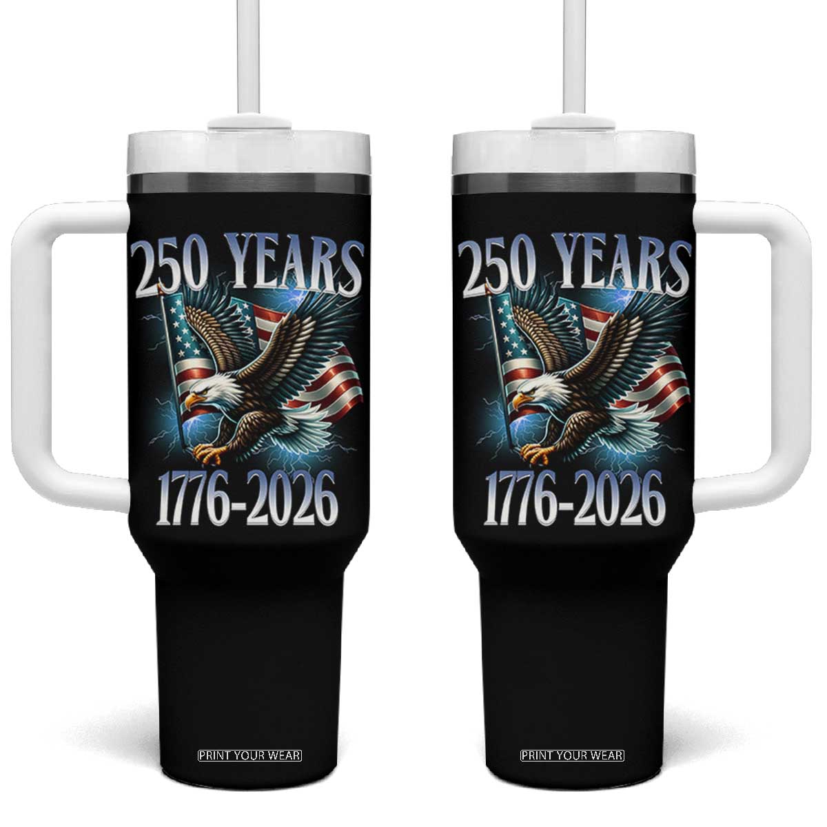 250 Years of American Freedom Tumbler With Handle Bald Eagle USA Flag 1776 to 2026 Patriotic TS02 One Size: 40 oz Black Print Your Wear