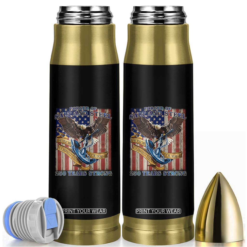 Military Navy 250th Anniversary Bullet Tumbler Forged of Salt and Steel Patriotic Eagle Anchor American Flag TS02 Black Print Your Wear