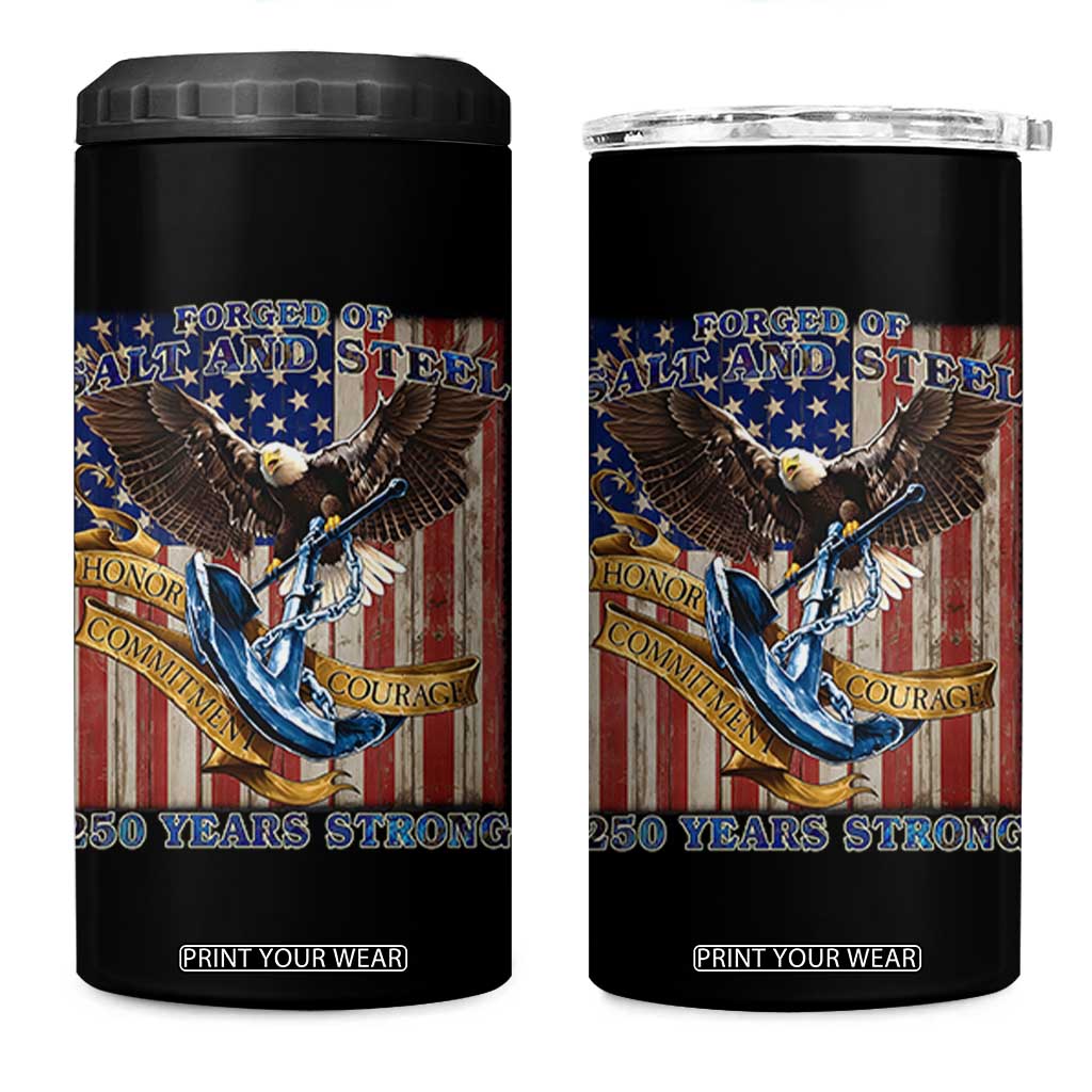 Military Navy 250th Anniversary 4 in 1 Can Cooler Tumbler Forged of Salt and Steel Patriotic Eagle Anchor American Flag TS02 One Size: 16 oz Black Print Your Wear