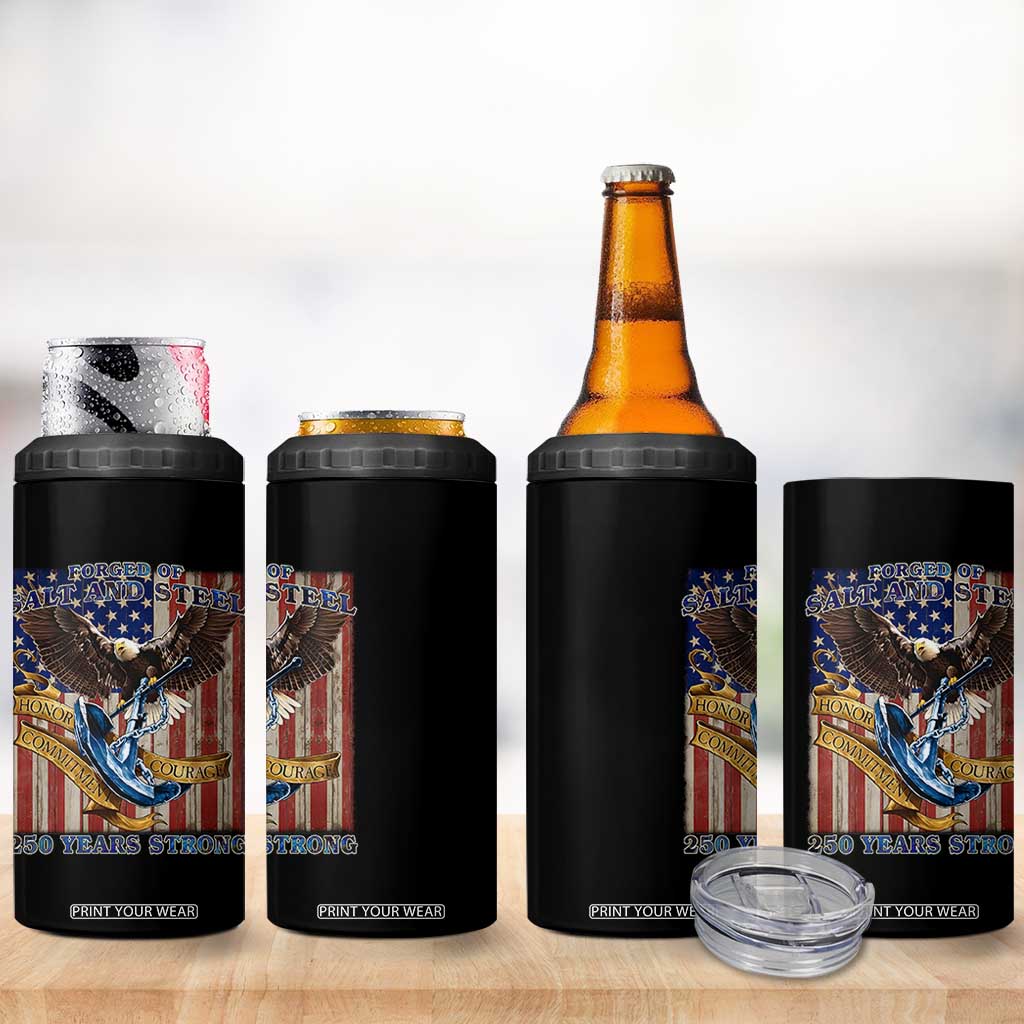 Military Navy 250th Anniversary 4 in 1 Can Cooler Tumbler Forged of Salt and Steel Patriotic Eagle Anchor American Flag TS02 Print Your Wear