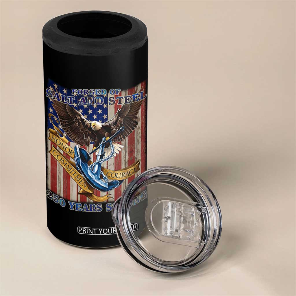 Military Navy 250th Anniversary 4 in 1 Can Cooler Tumbler Forged of Salt and Steel Patriotic Eagle Anchor American Flag TS02 Print Your Wear
