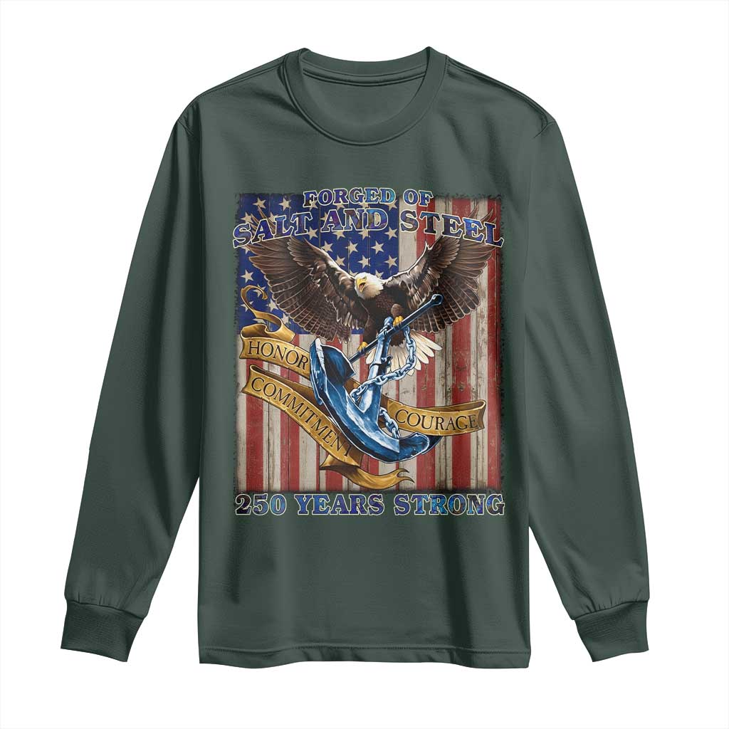 Military Navy 250th Anniversary Long Sleeve Shirt Forged of Salt and Steel Patriotic Eagle Anchor American Flag TS02 Dark Forest Green Print Your Wear