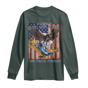 Military Navy 250th Anniversary Long Sleeve Shirt Forged of Salt and Steel Patriotic Eagle Anchor American Flag TS02 Dark Forest Green Print Your Wear