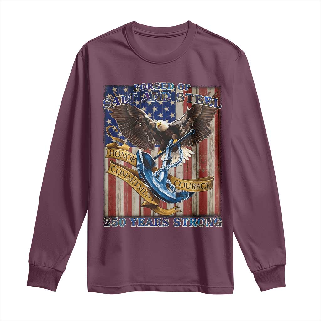 Military Navy 250th Anniversary Long Sleeve Shirt Forged of Salt and Steel Patriotic Eagle Anchor American Flag TS02 Maroon Print Your Wear
