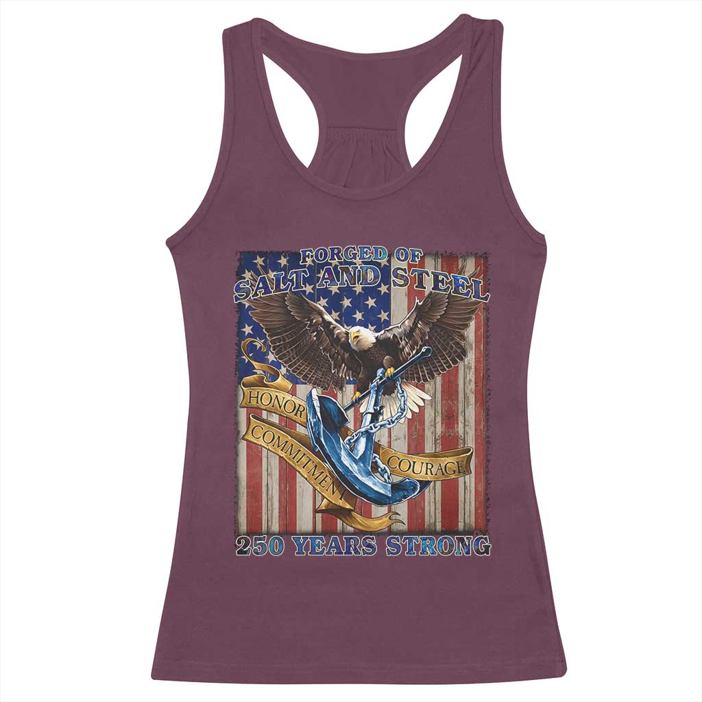 Military Navy 250th Anniversary Racerback Tank Top Forged of Salt and Steel Patriotic Eagle Anchor American Flag TS02 Maroon Print Your Wear