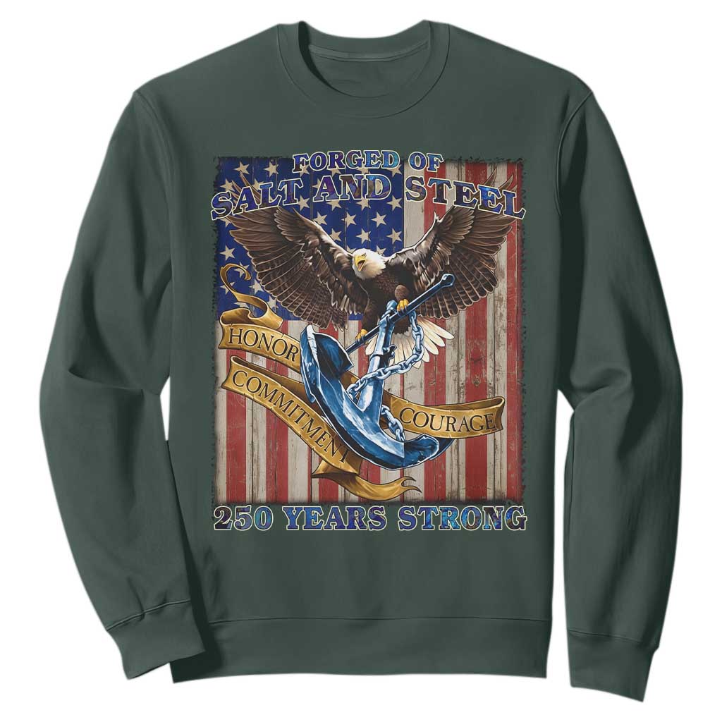 Military Navy 250th Anniversary Sweatshirt Forged of Salt and Steel Patriotic Eagle Anchor American Flag TS02 Dark Forest Green Print Your Wear
