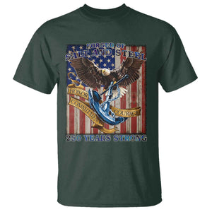 Military Navy 250th Anniversary T Shirt Forged of Salt and Steel Patriotic Eagle Anchor American Flag TS02 Dark Forest Green Print Your Wear