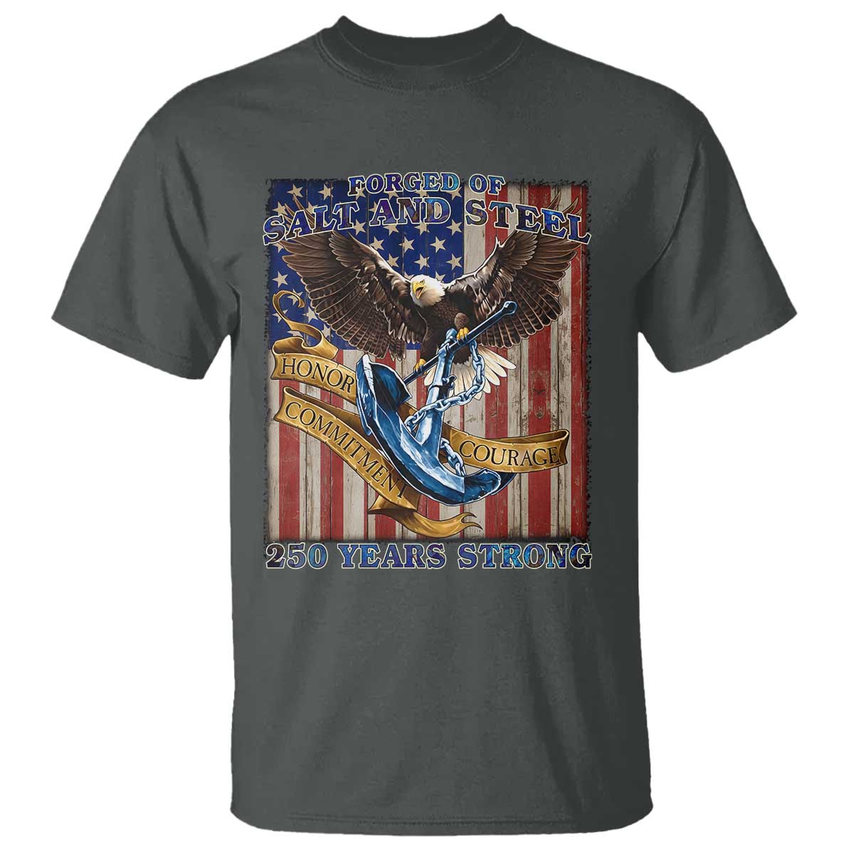 Military Navy 250th Anniversary T Shirt Forged of Salt and Steel Patriotic Eagle Anchor American Flag TS02 Dark Heather Print Your Wear