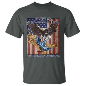Military Navy 250th Anniversary T Shirt Forged of Salt and Steel Patriotic Eagle Anchor American Flag TS02 Dark Heather Print Your Wear